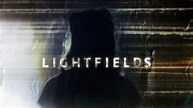 Lightfields - Series de Televisión