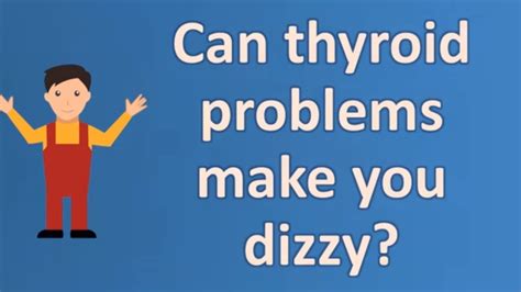 Can Thyroid Problems Make You Dizzy Health Faqs For Better Life