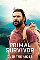 Primal Survivor: Over the Andes Pictures - Rotten Tomatoes