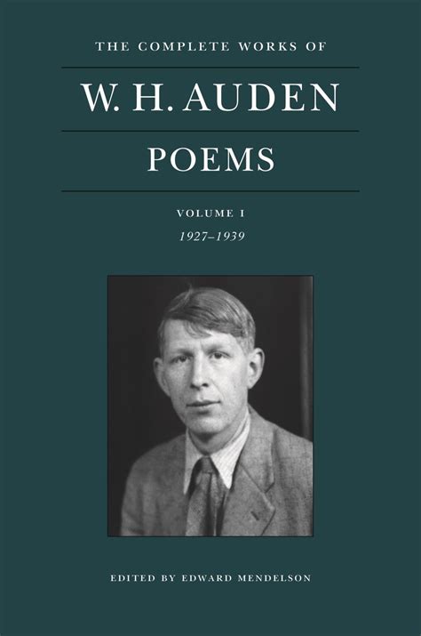 The Complete Works Of W H Auden Edited By Edward Mendelson