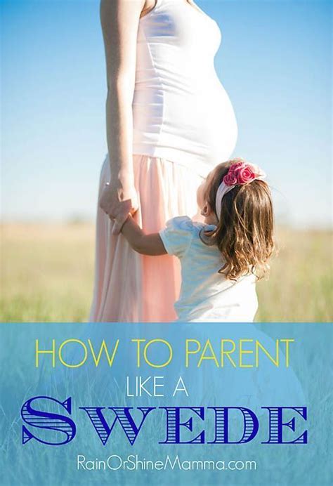 Five Things We Can Learn from the Swedish Parenting Style ...