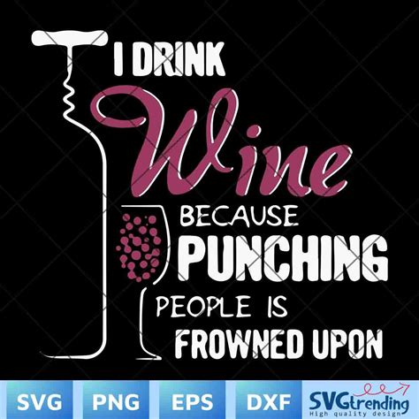 I Drink Wine Funny Svg Best Files For Cricut