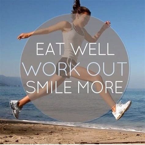 Eat Well Work Out Smile More Pictures Photos And Images For