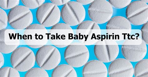 Fertility Breakthrough When To Take Baby Aspirin Ttc Expert Guide