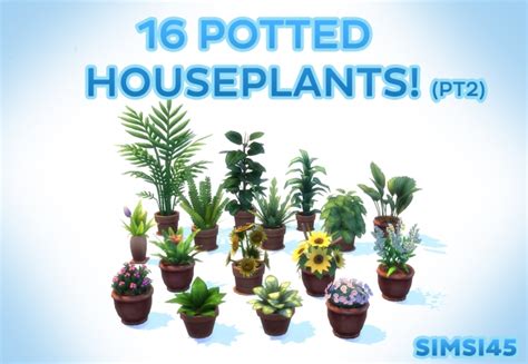 16 Potted Houseplants Pt2 By Simsi45 At Mod The Sims Sims 4 Updates