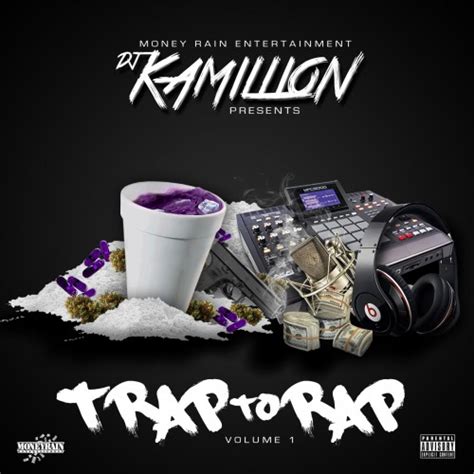 Trap To Rap Mixtape Hosted By Dj Kamillion