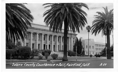 Then And Now The Old Solano County Courthouse Visit Fairfield Blog