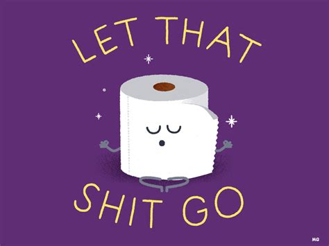 Let That Shit Go By Mauro Gatti On Dribbble