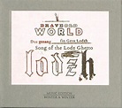 Brave Old World – Dus Gezang Fin Geto Lodzh - Song Of The Lodz Ghetto ...