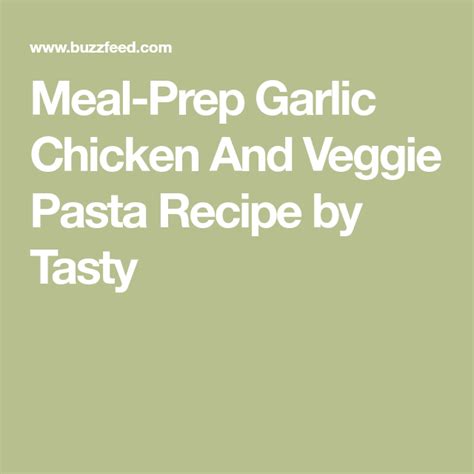Cheesy garlic chicken bites cooked in one pan with broccoli and spinach in under 15 minutes. Meal-Prep Garlic Chicken And Veggie Pasta | Recipe ...