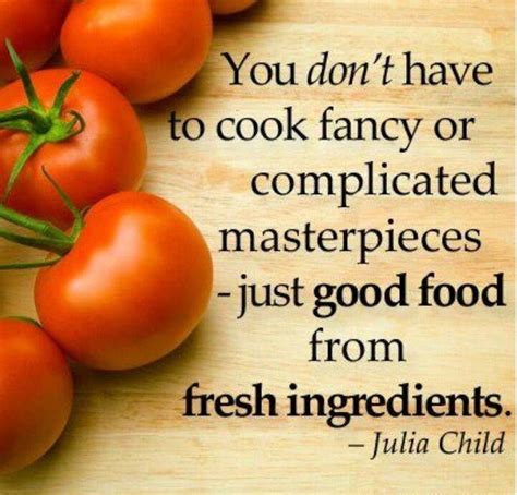Quotable quotes wisdom quotes me quotes motivational quotes inspirational quotes motivational affirmations affirmations success lyric quotes people quotes. As with any food, fresh ingredients are the most important ...