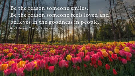 Be The Reason Someone Believes In The Goodness In People Believe