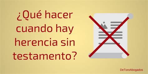 ¿cómo Se Reparte Una Herencia Sin Testamento De Toro Abogados