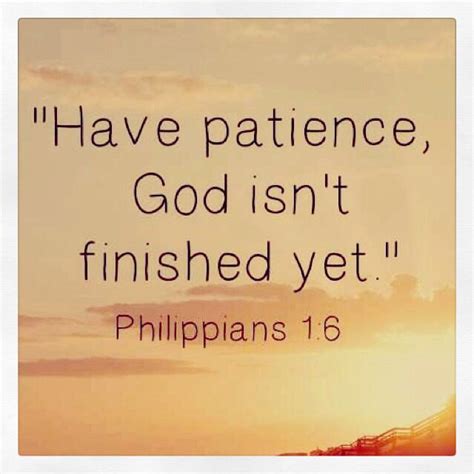 Have Patience God Isnt Finished Yet Godly Relationship Having