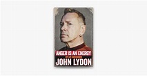 ‎Anger is an Energy: My Life Uncensored on Apple Books