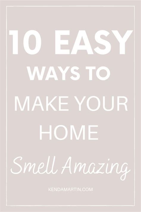 The Words 10 Easy Ways To Make Your Home Smell Amazing In White And Gray