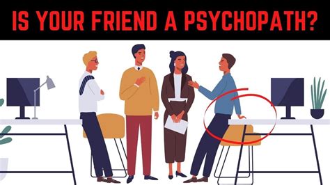 5 Signs That Your Friend Might Be A Psychopath Youtube