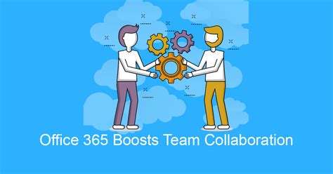 Office 365 Boosts Team Collaboration Networks Unlimited