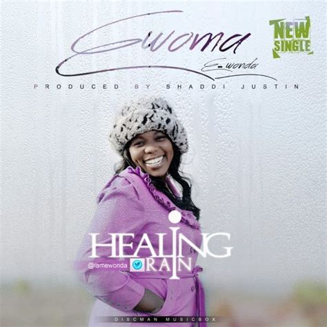 God is the great physician and is able to heal our hearts and our bodies. Gospel Song: Download Healing Rain By Ewoma | @iamewonda | Healing rain, Gospel song