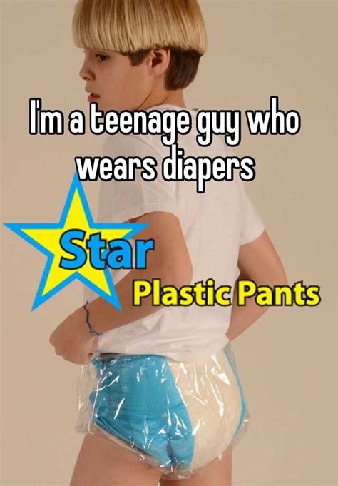 Im A Teenage Guy Who Wears Diapers