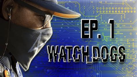Watch Dogs 2 Gameplay 1080p Ep 1 IniciaciÓn Youtube