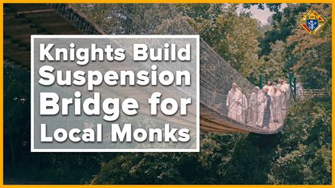 Knights Build Suspension Bridge For Local Monks Youtube