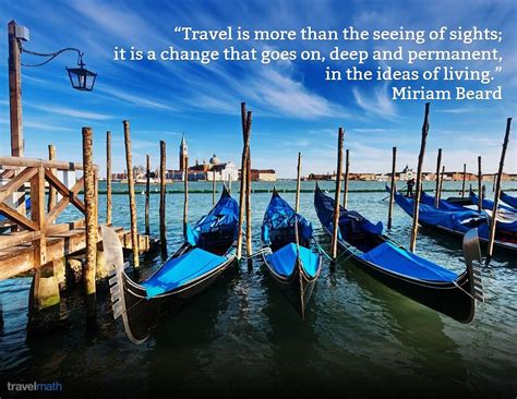 Travel Is More Than The Seeing Of Sights It Is A Change That Goes On