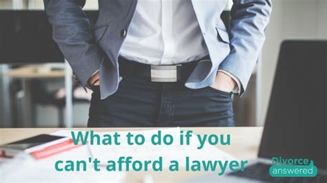 What To Do If You Cant Afford A Lawyer