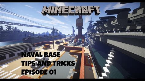 Minecraft Naval Base Tips And Tricks Episode 01 Youtube