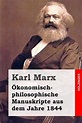 Ökonomisch-philosophische Manuskripte aus dem Jahre 1844 - Karl Marx ...