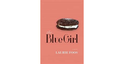 The Blue Girl By Laurie Foos