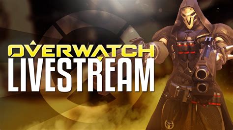 Overwatch Live Pc Overwatch Gameplay Livestream Youtube