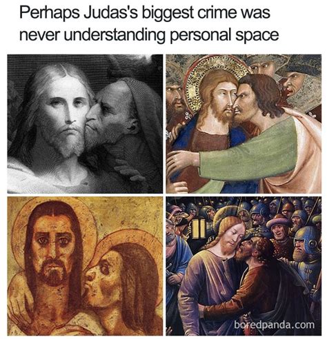 Judas Not Accepting Jesus Personal Space Know Your Meme