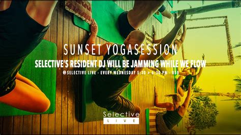 Sunset Yoga Sessions At Selective Live Youtube