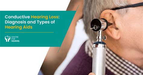 Conductive Hearing Loss Diagnosis And Types Of Hearing Aids Centre