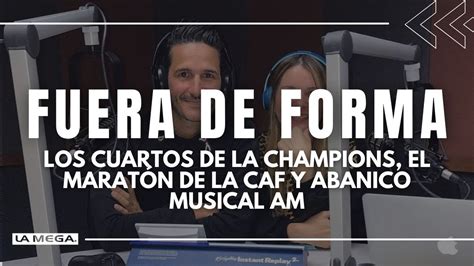 Los Cuartos De La Champions El Marat N De La Caf Y Abanico Musical Am Fuera De Forma
