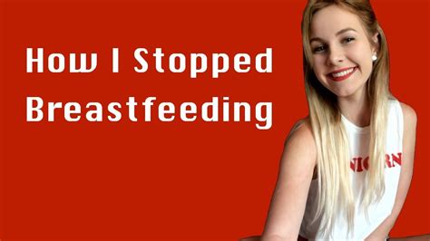 How I Stopped Breastfeeding Youtube
