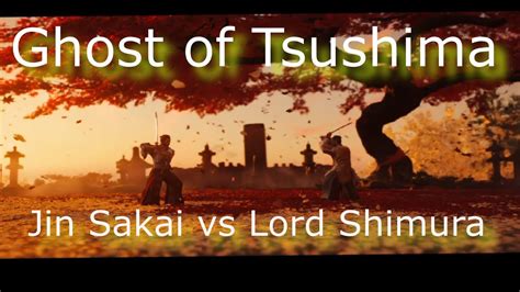 Ghost Of Tsushima Final Act Jin Sakai Vs Lord Shimura Youtube