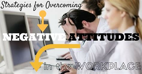 Strategies For Overcoming Negative Attitudes In The Workplace Wisestep