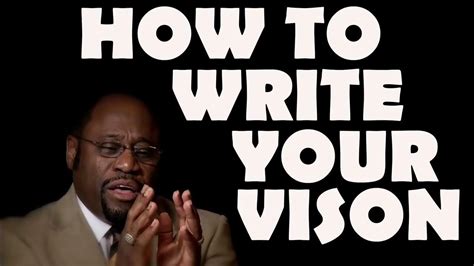 Dr Myles Munroe How To Write Your Vision Vision1 Youtube