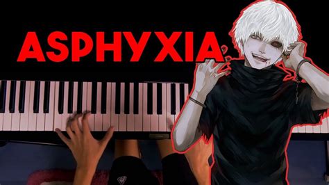 Tokyo Ghoulre Op 東京喰種 Asphyxia Cö Shu Nie Piano Cover Lyrics