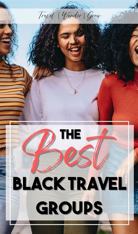 The Best Black Travel Groups In 2021 Black Travel Women Travel