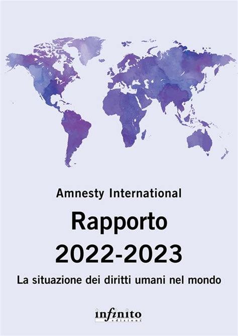amnesty international rapporto 2022 2023 la situazione dei diritti umani nel mondo libro