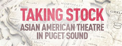 Taking Stock Asian American Theater In Puget Sound Meany Center