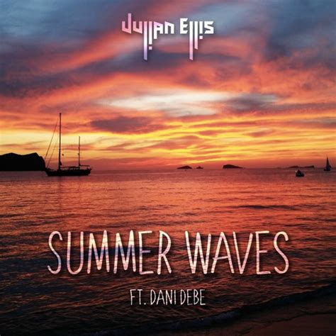 Stream Summer Waves By Julian Ellis Listen Online For Free On Soundcloud