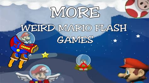 There are only high quality and easy to play flash games. More Weird Mario Flash Games - YouTube