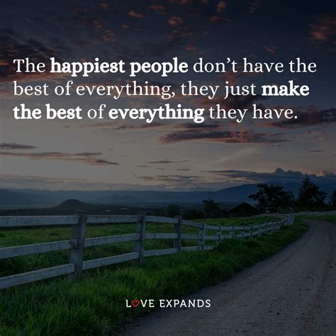 The Happiest People Dont Have The Best Of Everything