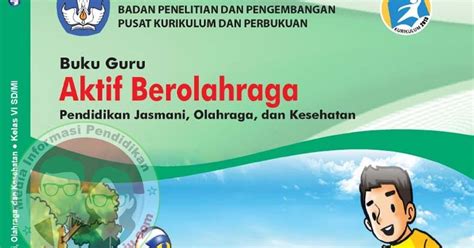 Karena itu, tentu dibutuhkan ketersediaan buku pegangan, baik untuk siswa (buku siswa) maupun guru (buku guru). Buku PJOK Kelas 6 SD Kurikulum 2013 Revisi 2019 - GURU MAJU
