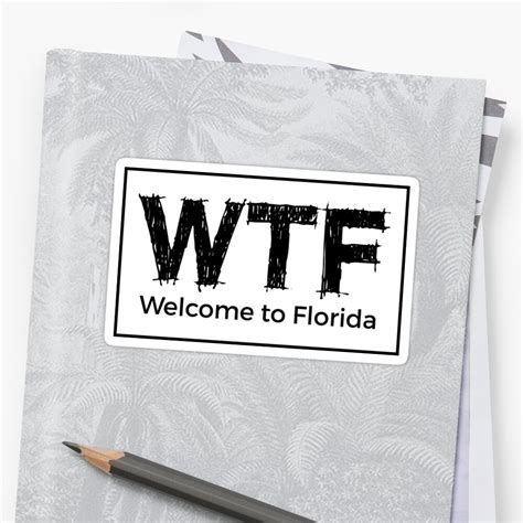 Wtf Welcome To Florida Funny Florida Design Sticker By Tedmcory Redbubble