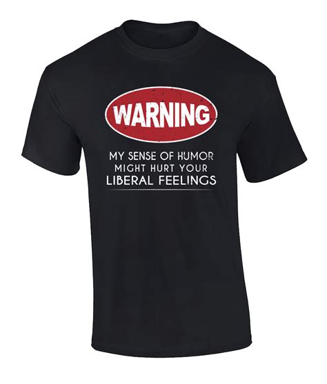 Funny Warning Humor May Hurt Liberal Feelings Political Short Sleeve T